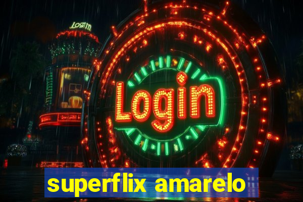 superflix amarelo